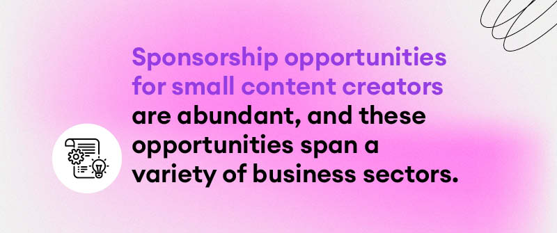 Sponsorship opportunities for small content creators