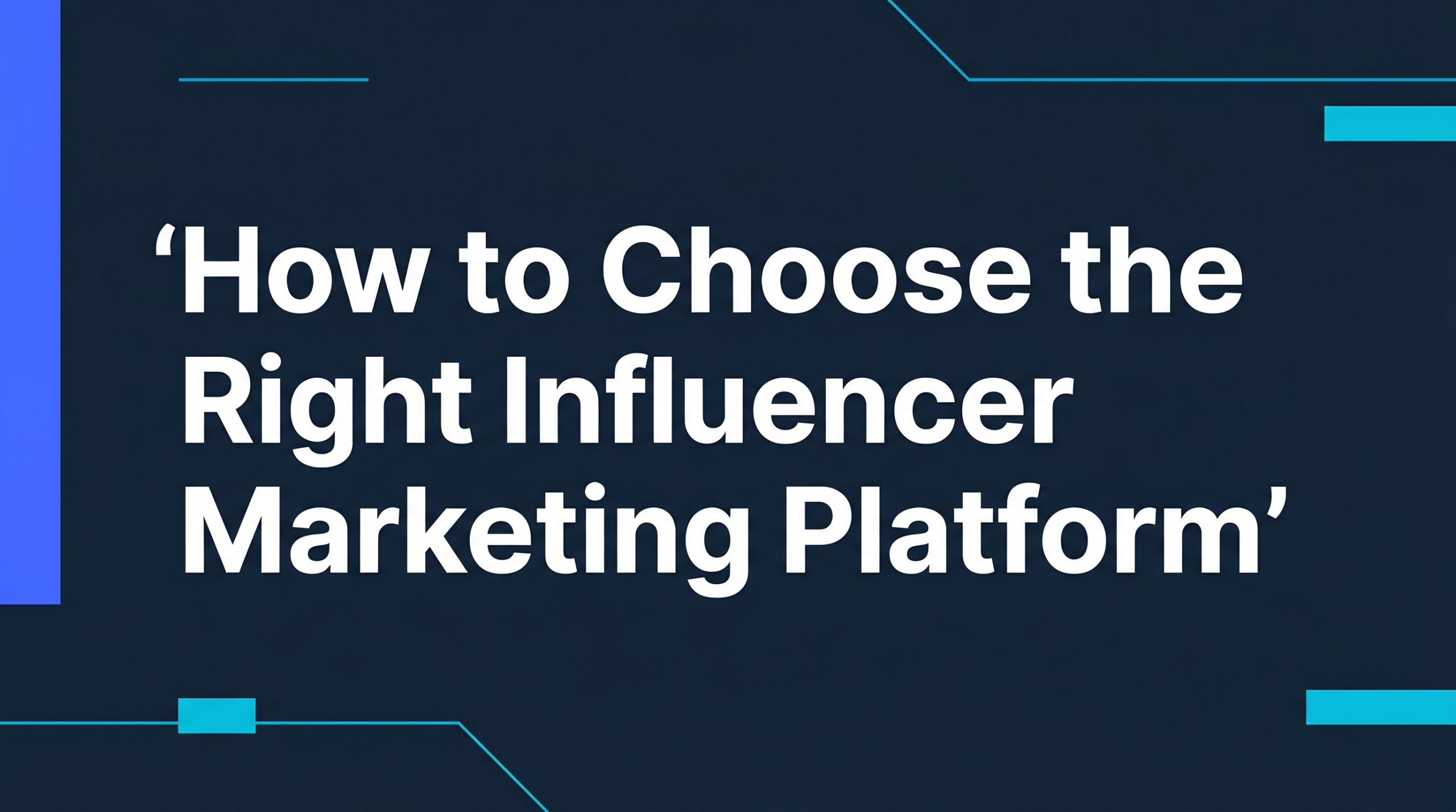 How to Choose the Right Influencer Marketing Platform in 2026