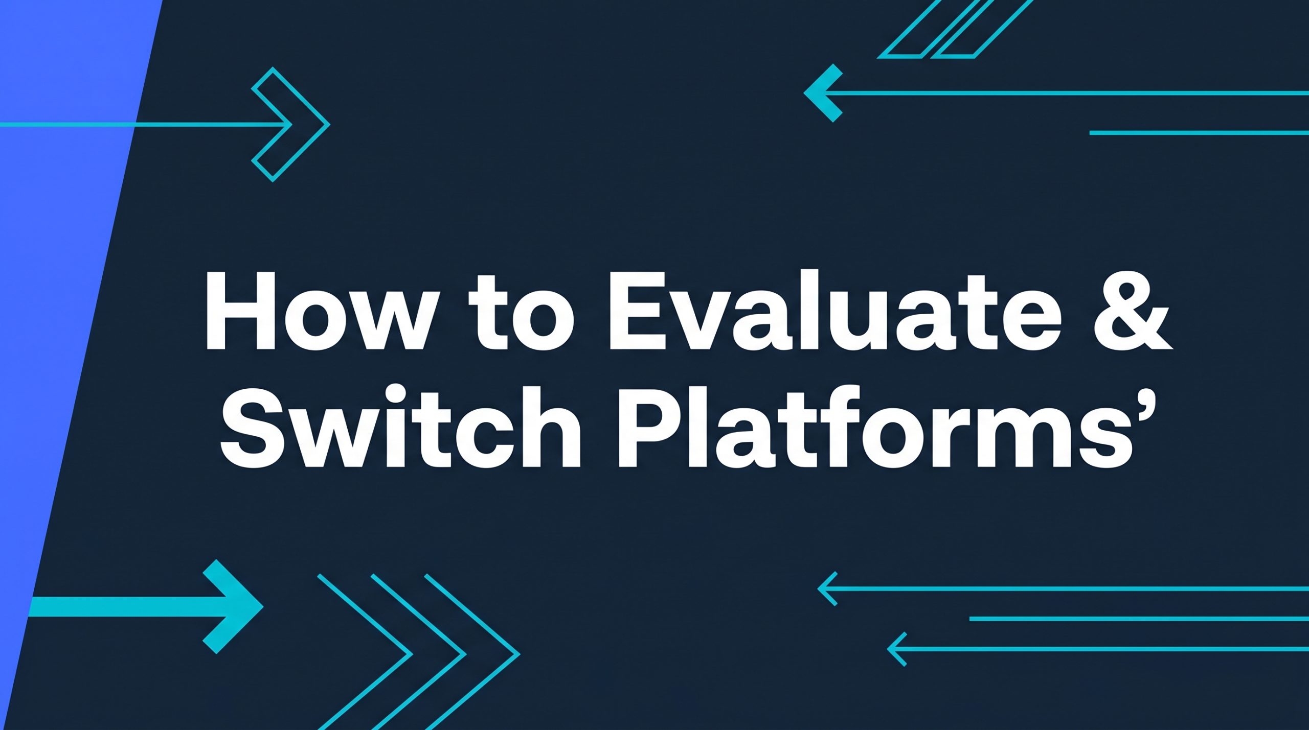 How to Evaluate and Switch Influencer Marketing Platforms