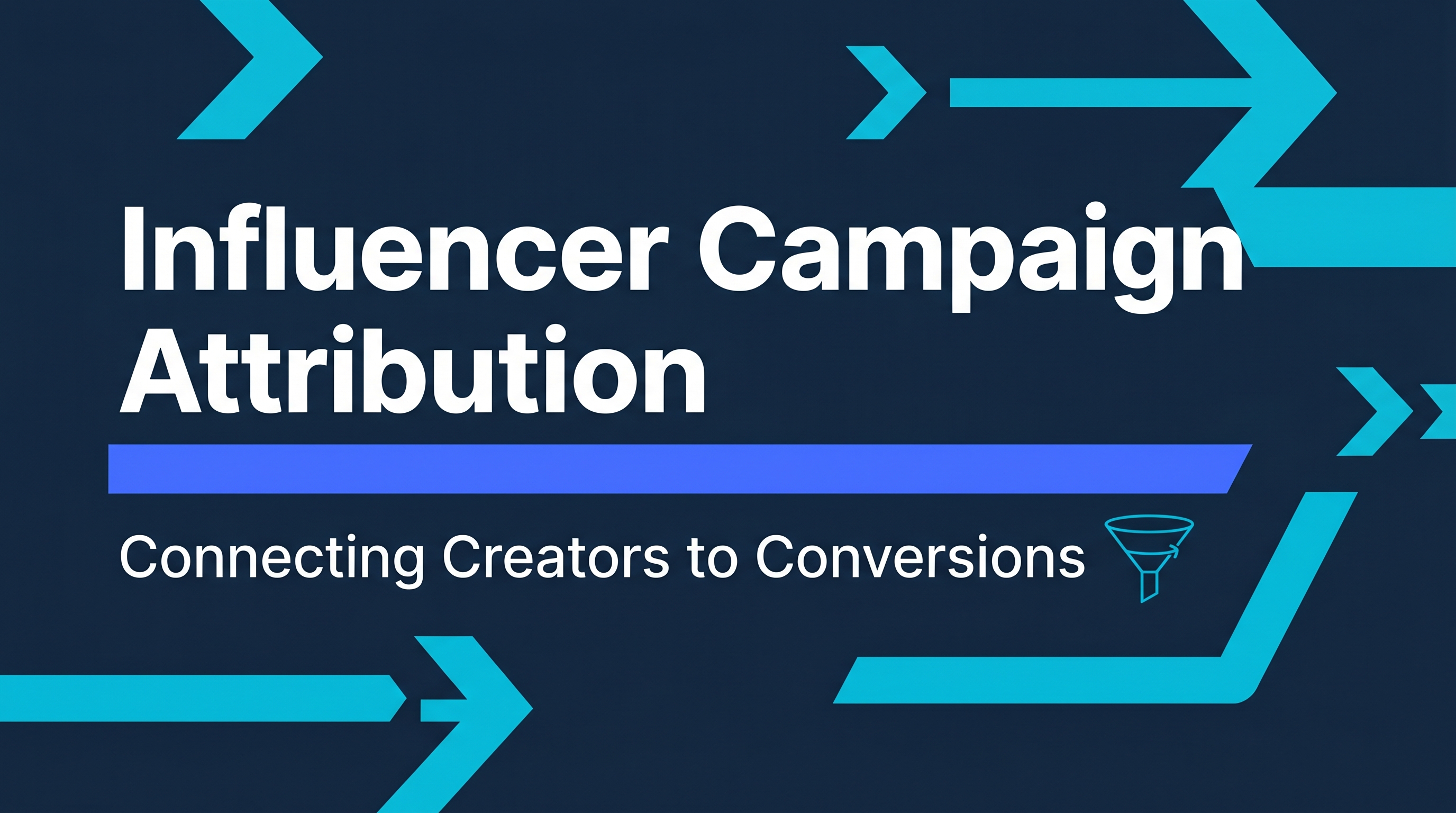 Influencer Campaign Attribution: Connecting Creators to Conversions