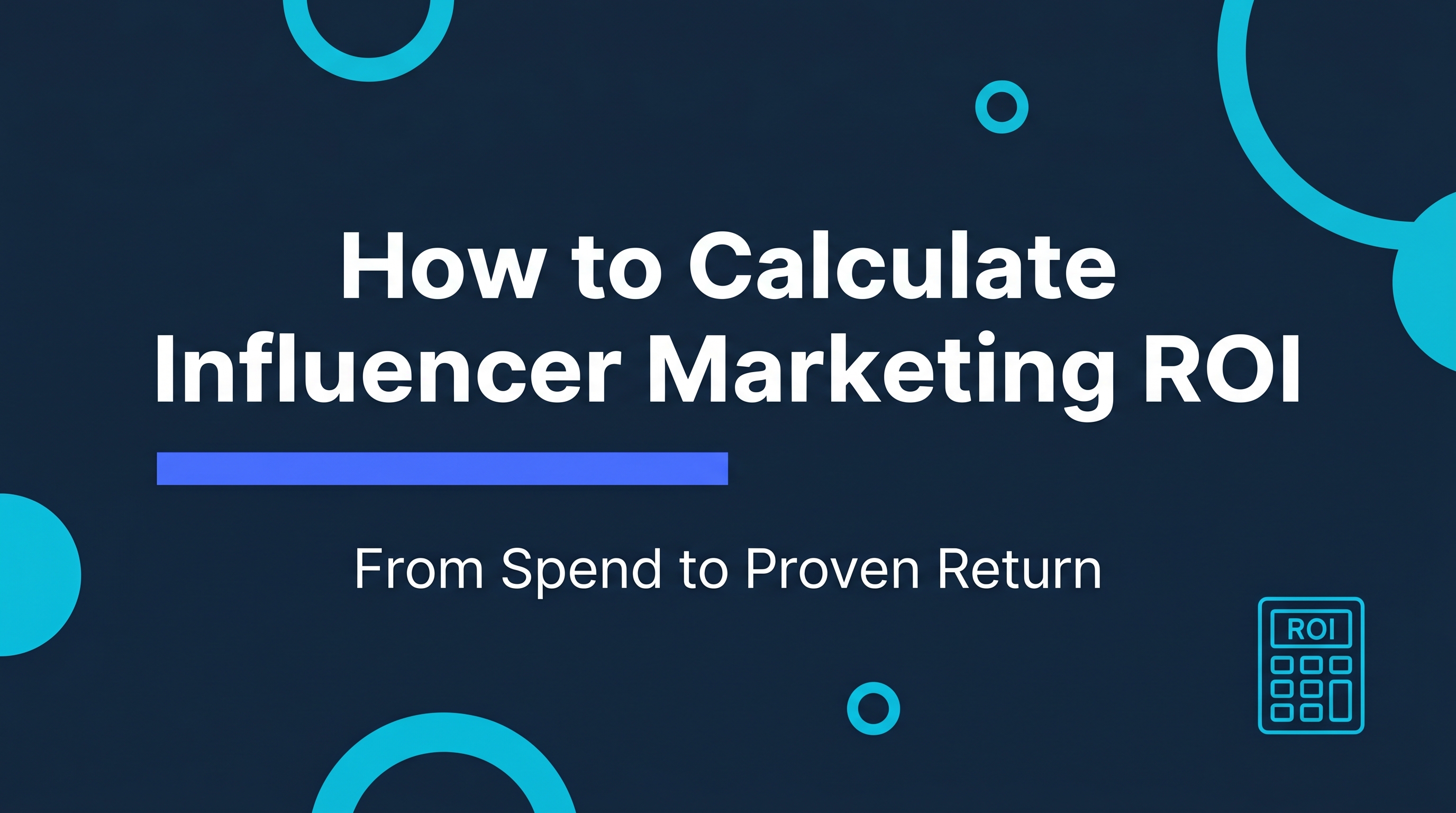 How to Calculate Your Influencer Marketing Return on Investment