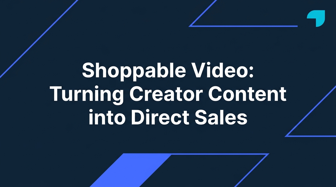 Shoppable video turning creator content into direct sales for brands in 2026